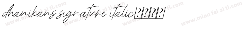 dhanikans signature italic字体下载字体转换